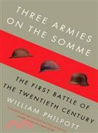 Three Armies on the Somme ─ The First Battle of the Twentieth Century