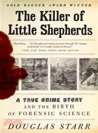 The Killer of Little Shepherds ─ A True Crime Story and the Birth of Forensic Science