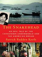 The Snakehead ─ An Epic Tale of the Chinatown Underworld and the American Dream
