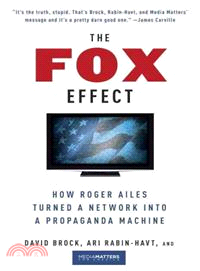 The Fox Effect ─ How Roger Ailes Turned a Network into a Propaganda Machine