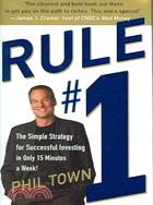 Rule #1: The Simple Strategy for Getting Rich--in Only 15 Minutes a Week!