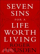 Seven Sins For A Life Worth Living