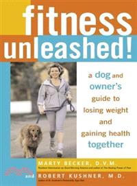 Fitness Unleashed!—A Dog and Owner's Guide to Losing Weight and Gaining Health Together