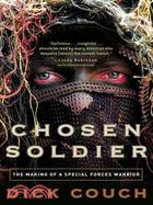 Chosen Soldier ─ The Making of a Special Forces Warrior