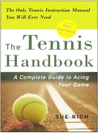 The Tennis Handbook: A Complete Guide to Acing Your Game