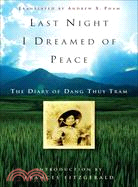 Last Night I Dreamed of Peace: The Diary of Dang Thuy Tram