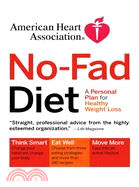 American Heart Association No-Fad Diet: A Personal Plan for Healthy Weight Loss