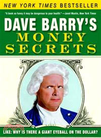 Dave Barry's Money Secrets ─ Like: Why Is There a Giant Eyeball on the Dollar?