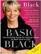Basic Black ─ The Essential Guide for Getting Ahead at Work and in Life