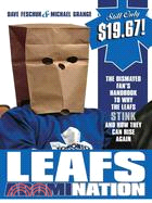 Leafs Abomination: The Dismayed Fans' Handbook to Why the Leafs Stink and How They Can Rise Again | 拾書所