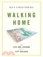 Walking Home: The Life and Lessons of a City Builder | 拾書所