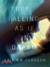Free Falling, As If in a Dream ─ The Story of a Crime