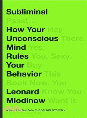 Subliminal ─ How Your Unconscious Mind Rules Your Behavior