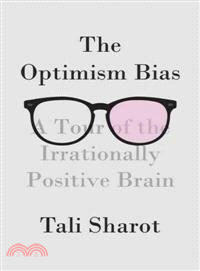 The optimism bias :a tour of the irrationally positive brain /