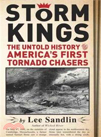 Storm Kings ─ The Untold History of America's First Tornado Chasers