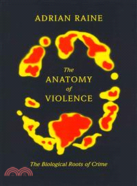 The Anatomy of Violence ─ The Biological Roots of Crime