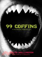 99 Coffins — A Historical Vampire Tale