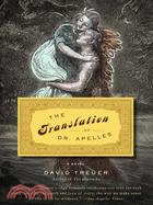 The Translation of Dr. Apelles ─ A Love Story