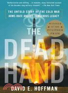 The Dead Hand ─ The Untold Story of the Cold War Arms Race and Its Dangerous Legacy