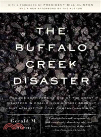 The Buffalo Creek Disaster ─ How the Survivors of One of the Worst Disasters in Coal-mining History Brought Suit Against the Coal Company-and Won