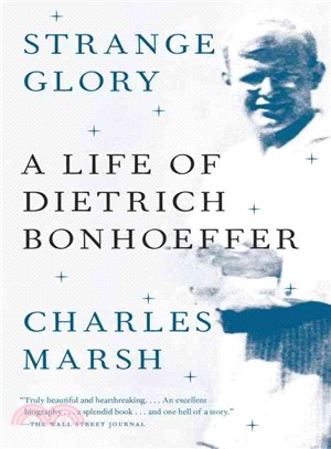 Strange Glory ─ A Life of Dietrich Bonhoeffer