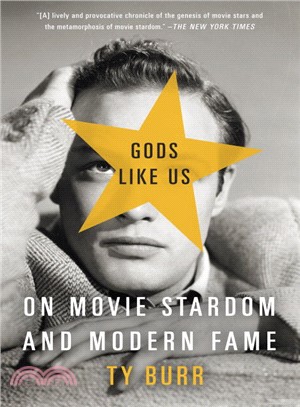 Gods like us :on movie stardom and modern fame /