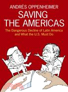 Saving the Americas: The Dangerous Decline of Latin America and What the U.S. Must Do