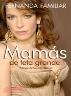 Mamas de teta grande/ Big with Big Breasts