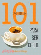 101 preguntas para ser culto/ 101 Questions to be Educated