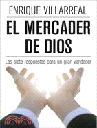 El mercader de Dios/ The Merchant of God: Las Siete Respuestas Para Un Gran Vendedor/ The Seven Answers for a Great Seller