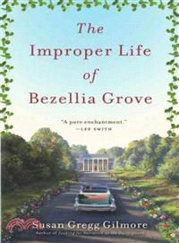 The Improper Life of Bezellia Grove