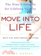 Move into Life ─ The Nine Essentials for Lifelong Vitality