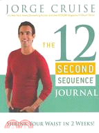 The 12 Second Sequence Journal: Shrink Your Waist in 2 Weeks!