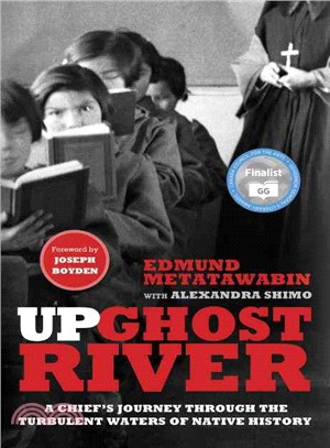 Up Ghost River ― A Chief's Journey Through the Turbulent Waters of Native History