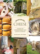 Mastering Cheese ─ Lessons for the True Connoisseurship from a Maitre Fromager