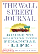 The Wall Street Journal Guide to Starting Your Financial Life