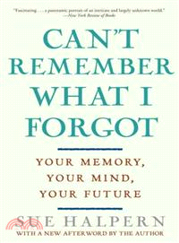 Can't Remember What I Forgot ─ Your Memory, Your Mind, Your Future