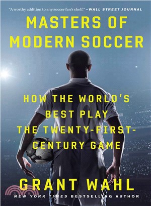 Masters of Modern Soccer ― How the World's Best Play the Twenty-first-century Game