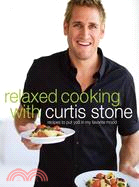 Relaxed Cooking With Curtis Stone ─ Recipes to Put You in My Favorite Mood