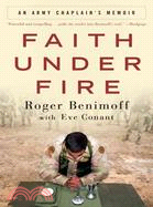 Faith Under Fire ─ An Army Chaplain's Memoir