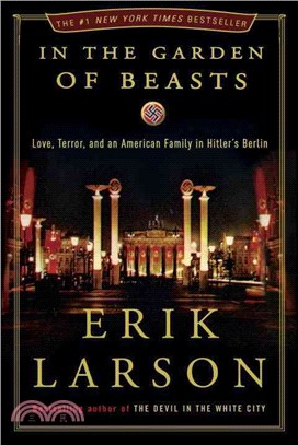 In the Garden of Beasts ─ Love, Terror, and an American Family in Hitler's Berlin