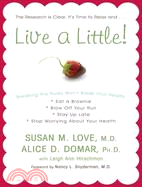 Live a Little!: Breaking the Rules Won't Break Your Health