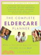 The Complete Eldercare Planner ─ Where to Start, Which Questions to Ask, and How to Find Help