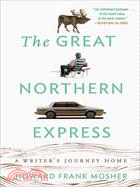 The Great Northern Express ─ A Writer's Journey Home