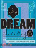 The Dream Diary: With a Dictionary for Interpreting Your Dreams