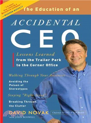 The Education of an Accidental CEO ─ Lessons Learned from the Trailer Park to the Corner Office