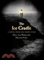 The Ice Cradle: A Novel from the Ghost Files