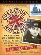 Operation Mincemeat ─ How a Dead Man and a Bizarre Plan Fooled the Nazis and Assured an Allied Victory