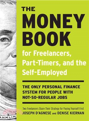 The Money Book For Freelancers, Part-Timers, And The Self- Employed ─ The Only Personal Finance System for People With Not- So Regular Jobs