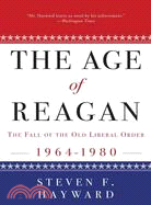 The Age of Reagan ─ The Fall of the Old Liberal Order, 1964-1980